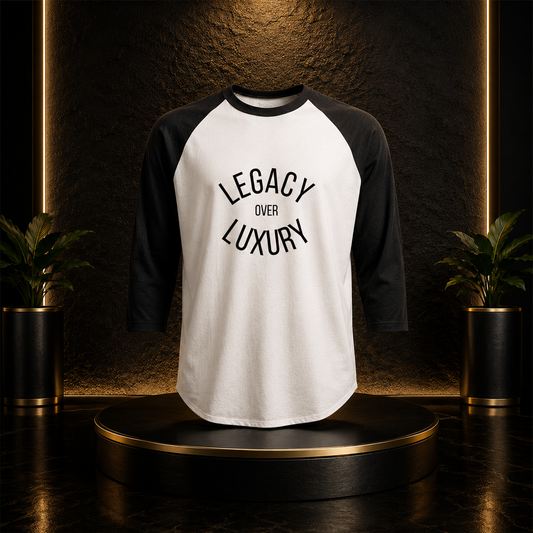 Legacy Over Luxury™ 3/4 Sleeve Baseball Tee
