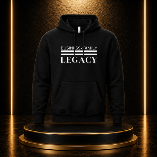 Business × Family = Legacy Hoodie